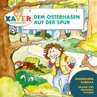 Xaver Wuschelkovsky. Xaver Wuschelkovsky dem Osterhasen auf der Spur